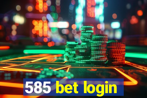 585 bet login